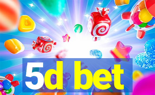 5d bet