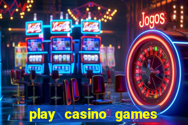 play casino games with real money