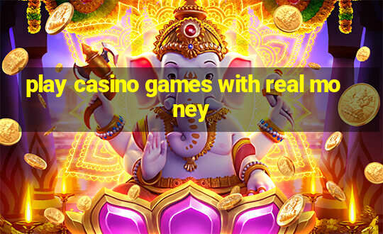 play casino games with real money