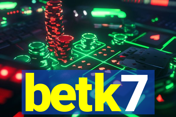 betk7