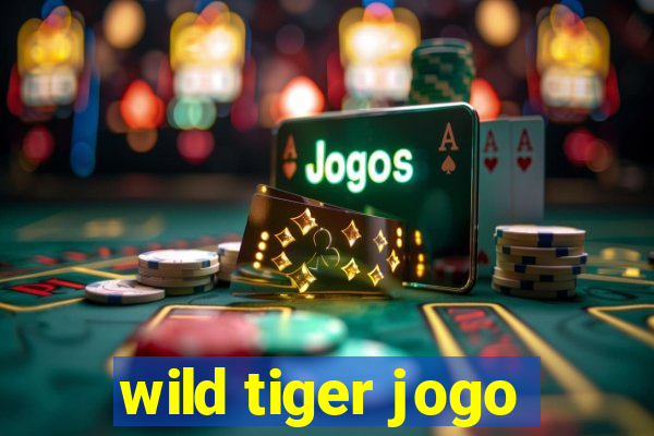 wild tiger jogo