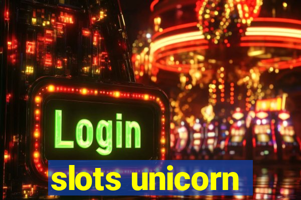 slots unicorn