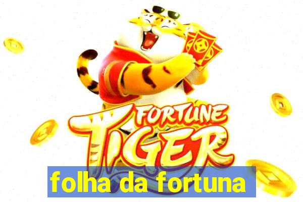 folha da fortuna