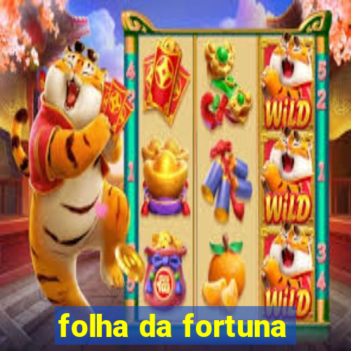 folha da fortuna