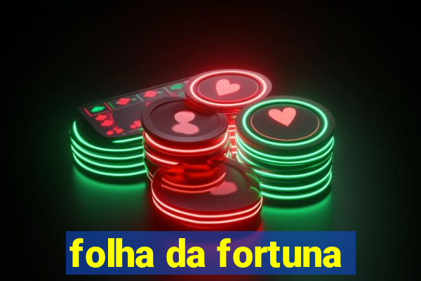 folha da fortuna