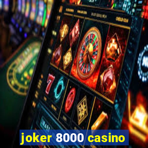 joker 8000 casino