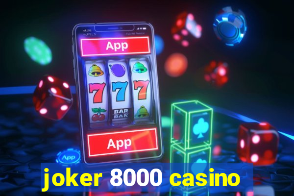 joker 8000 casino