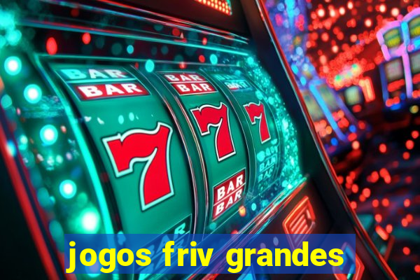 jogos friv grandes