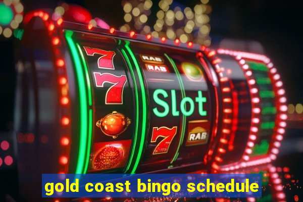 gold coast bingo schedule