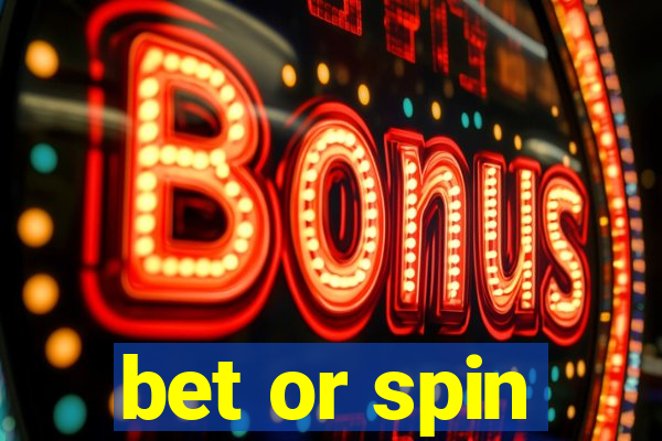 bet or spin