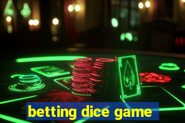 betting dice game