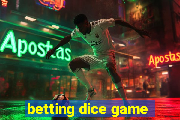 betting dice game