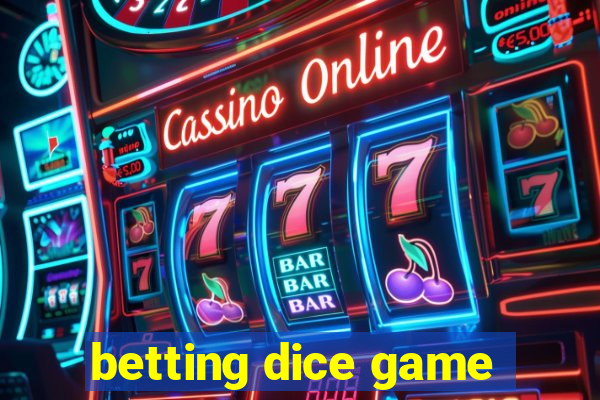 betting dice game