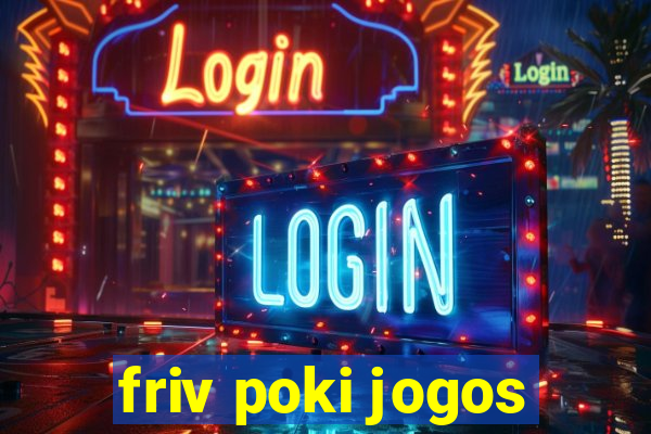 friv poki jogos