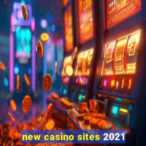 new casino sites 2021