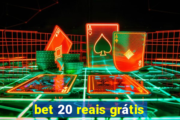 bet 20 reais grátis