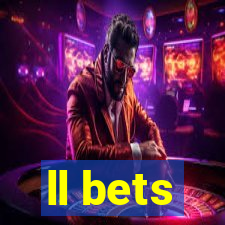 ll bets