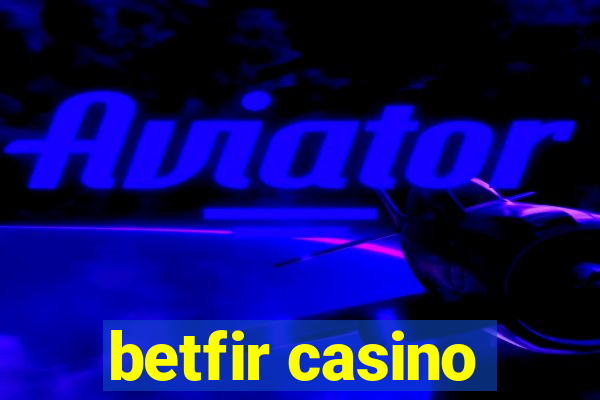 betfir casino