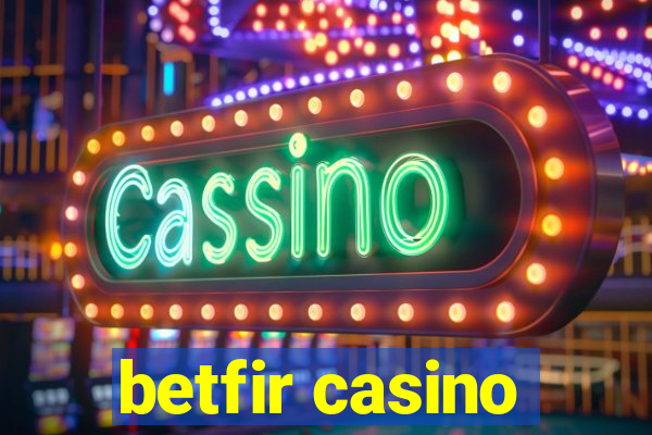 betfir casino