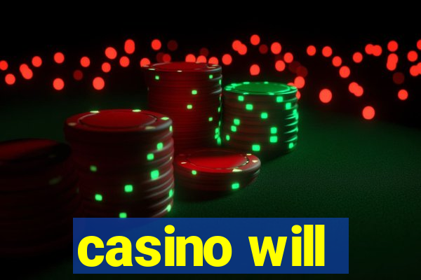 casino will