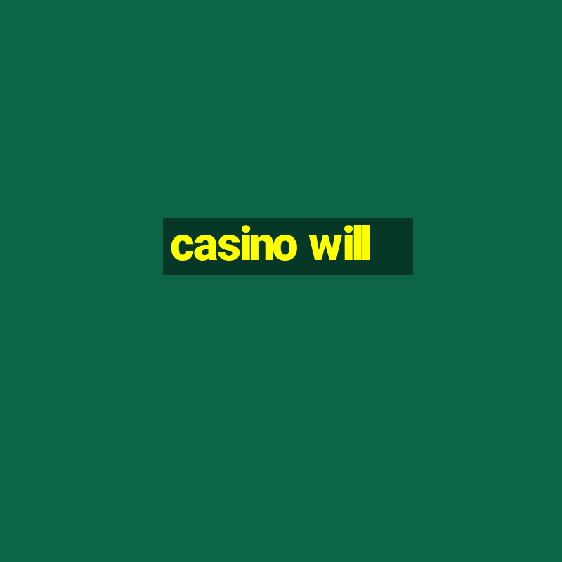 casino will