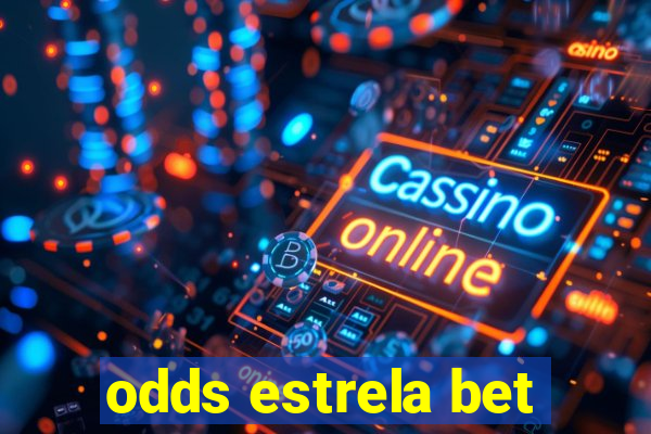 odds estrela bet