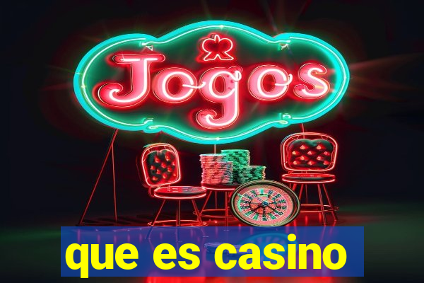 que es casino