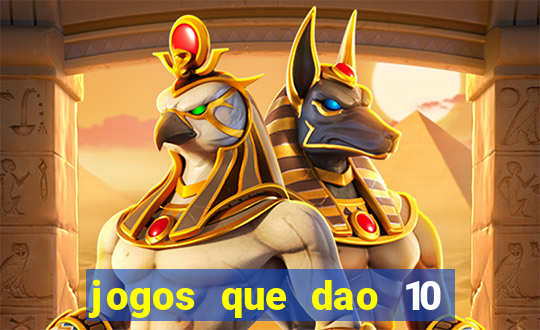 jogos que dao 10 reais ao se cadastrar