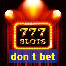 don t bet