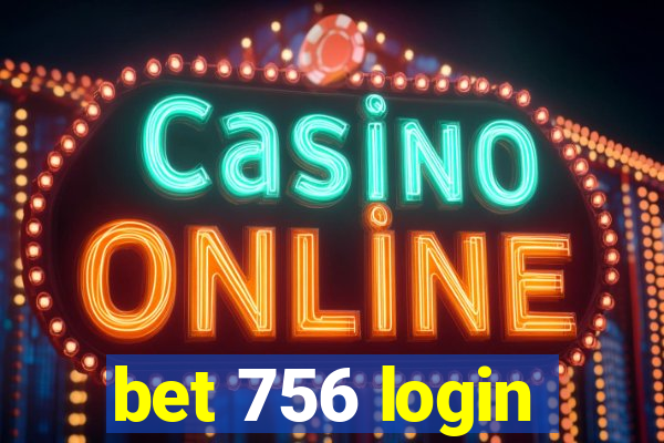 bet 756 login