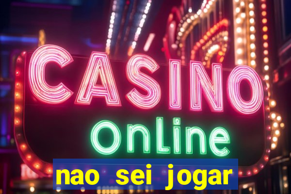 nao sei jogar fortune tiger