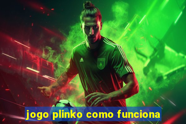 jogo plinko como funciona