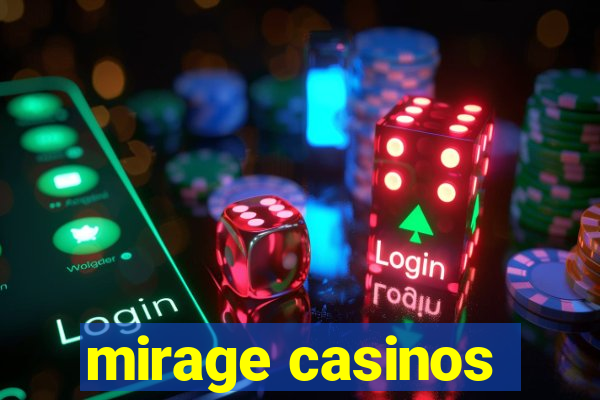 mirage casinos