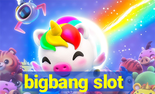 bigbang slot