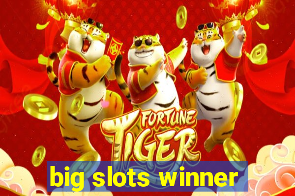 big slots winner