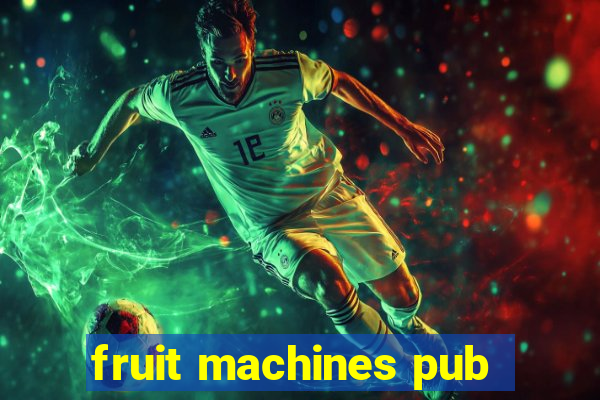 fruit machines pub