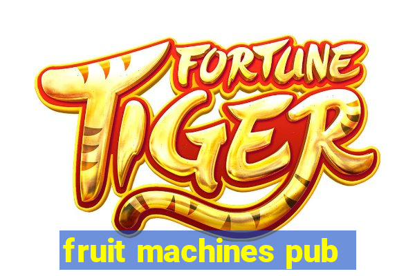 fruit machines pub