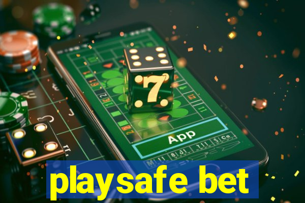 playsafe bet