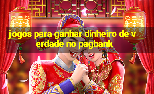 jogos para ganhar dinheiro de verdade no pagbank