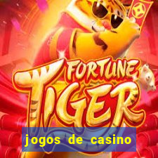 jogos de casino para ganhar dinheiro real