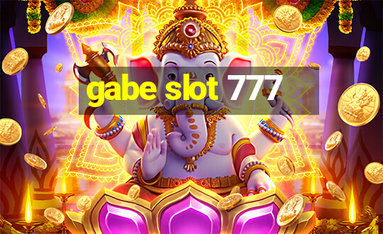 gabe slot 777