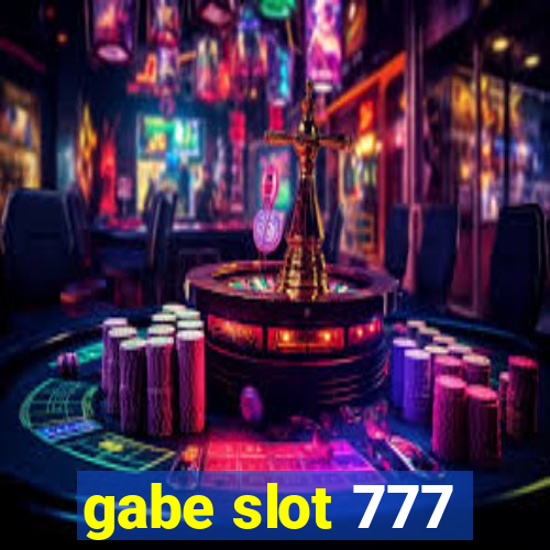 gabe slot 777