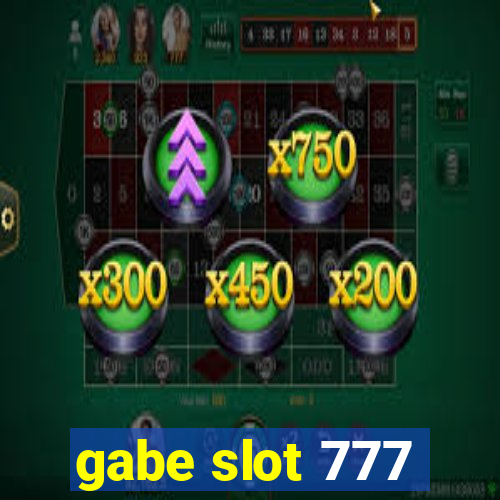 gabe slot 777