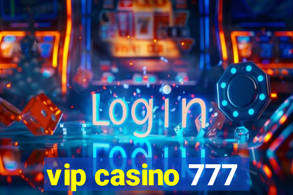 vip casino 777