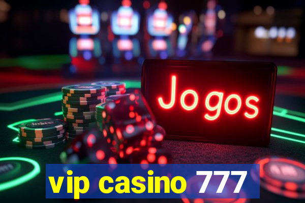 vip casino 777