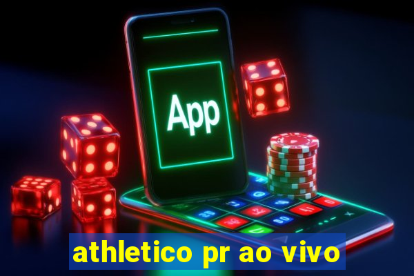 athletico pr ao vivo