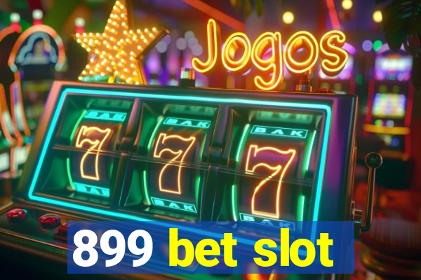 899 bet slot