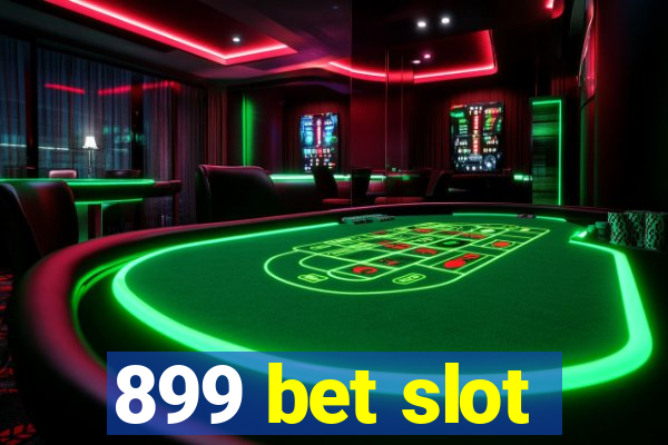 899 bet slot