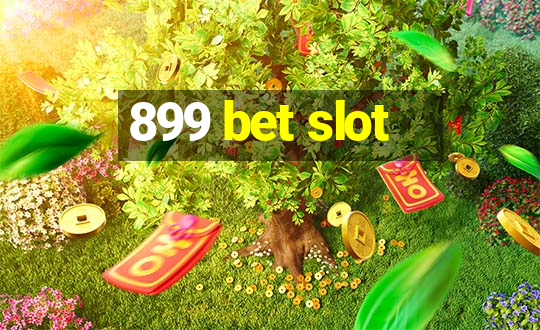 899 bet slot