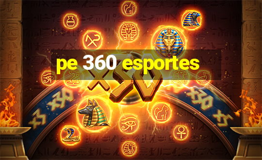 pe 360 esportes